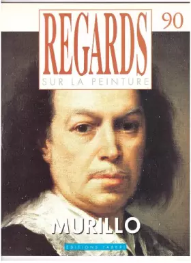 Couverture du produit · Murillo regards sur la peinture N° 90