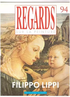 Couverture du produit · FILIPPO LIPPI regards sur la peinture N° 94