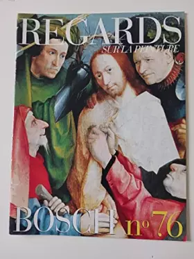 Couverture du produit · Regards sur la Peinture. N? 62, 4?me trimestre 1988. Hieronymus BOSCH (1453-15216). Contient entre autres La reproduction en co