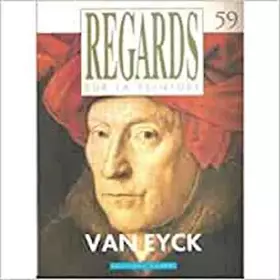Couverture du produit · Regards sur la peinture, N? 59, Van Eyck
