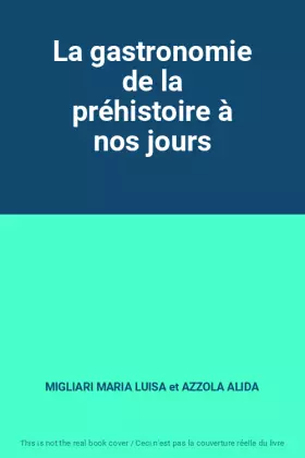 Couverture du produit · La gastronomie de la préhistoire à nos jours