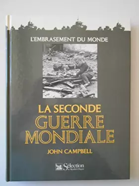 Couverture du produit · La second guerre mondiale l'embrasement du monde / Campbell, J. / Réf37506