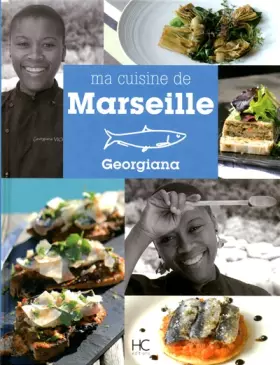 Couverture du produit · Géorgiana - Ma cuisine de Marseille