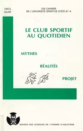 Couverture du produit · Le club sportif au quotidien. Mythes, réalités, projets