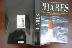 Couverture du produit · Phares : Histoire de l'éclairage et du balisage des côtes de France