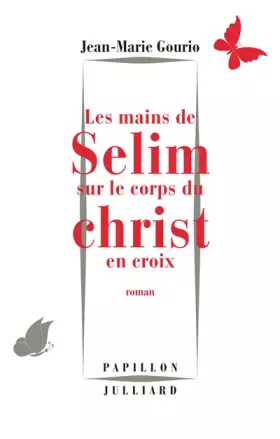 Couverture du produit · Les Mains de Sélim sur le corps du Christ en croix
