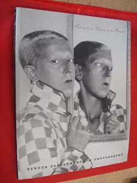 Couverture du produit · Rrose is a Rrose is a Rrose: Gender Performance in Photography