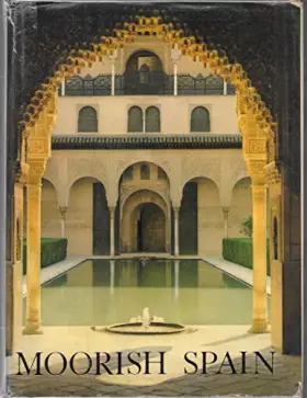 Couverture du produit · Moorish Spain: Cordoba, Seville, Granada.