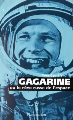 Couverture du produit · Gagarine ou Le rêve russe de l'espace