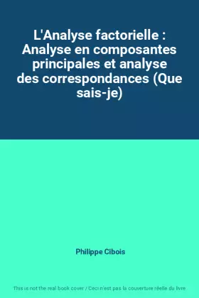 Couverture du produit · L'Analyse factorielle : Analyse en composantes principales et analyse des correspondances (Que sais-je)