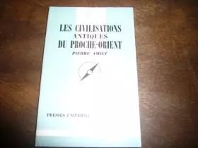 Couverture du produit · Les Civilisations antiques du Proche-Orient (Que sais-je)