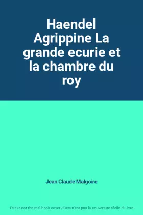 Couverture du produit · Haendel Agrippine La grande ecurie et la chambre du roy