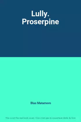 Couverture du produit · Lully. Proserpine