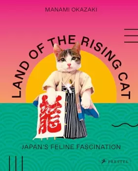Couverture du produit · Land of the Rising Cat: Japan's Feline Fascination