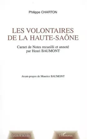 Couverture du produit · Les volontaires de la Haute-Saône: Carnet de Notes recueilli et annoncé par Henri Baumont