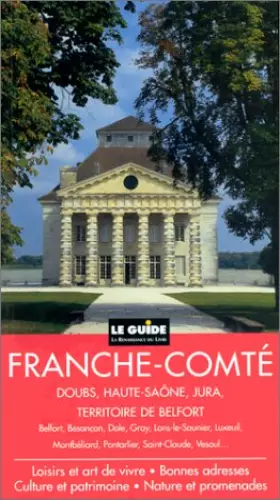 Couverture du produit · FRANCHE-COMTE. Doubs, Haute-saône, Jura, Territoire de Belfort, Belfort, Besançon, Dole, Gray, Lons-le-Saunier, Luxeuil, Montbé
