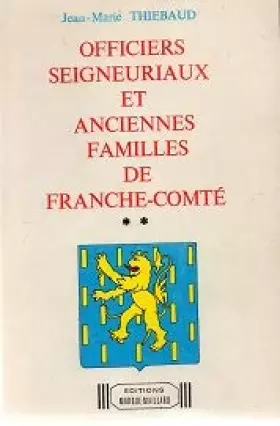 Couverture du produit · Officiers seigneuriaux et anciennes familles de France tome 1 et tome 2
