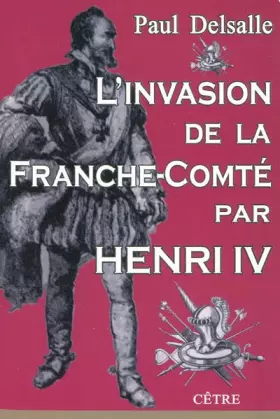 Couverture du produit · L'invasion de la Franche-Comté par Henri IV