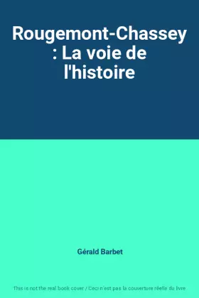 Couverture du produit · Rougemont-Chassey : La voie de l'histoire