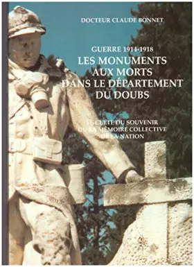 Couverture du produit · Les monuments aux morts dans le département du Doubs : Le culte du souvenir ou la mémoire collective de la nation