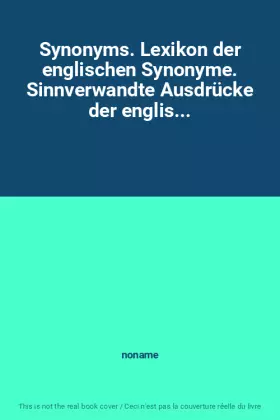 Couverture du produit · Synonyms. Lexikon der englischen Synonyme. Sinnverwandte Ausdrücke der englis...