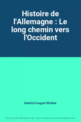 Couverture du produit · Histoire de l'Allemagne : Le long chemin vers l'Occident