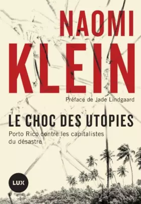 Couverture du produit · Le choc des utopies : Porto Rico contre le capitalistes du désastre