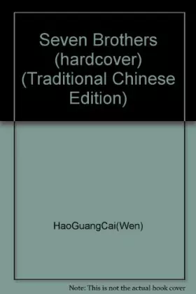 Couverture du produit · Seven Brothers (hardcover) (Traditional Chinese Edition)