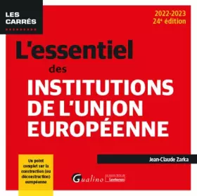Couverture du produit · L'essentiel des institutions de l'Union européenne: Un point complet sur la construction (ou déconstruction) européenne