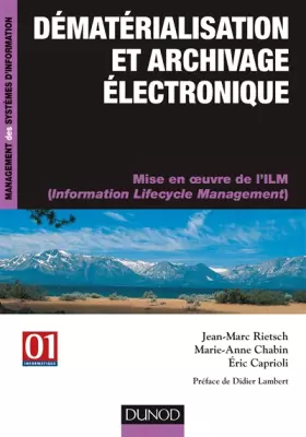 Couverture du produit · Dématérialisation et archivage électronique: Mise en oeuvre de l'ILM (Information Lifecycle Management)
