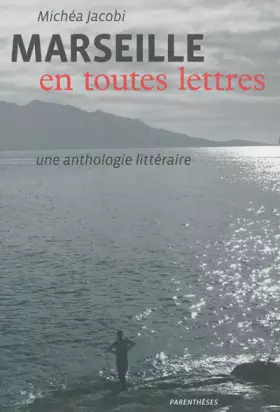Couverture du produit · Marseille en toutes lettres : Une anthologie littéraire