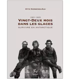 Couverture du produit · Vingt-deux mois dans les glaces - Survivre en antarctique