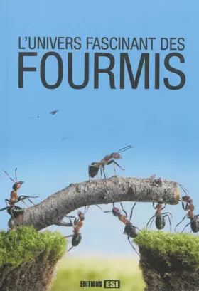 Couverture du produit · L'univers fascinant des fourmis