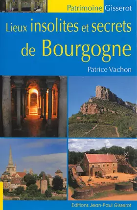 Couverture du produit · Lieux insolites et secrets de Bourgogne