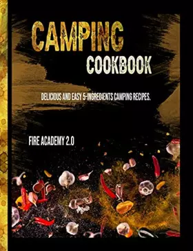 Couverture du produit · Camping Cookbook: Delicious and easy 5-ingredients camping recipes.