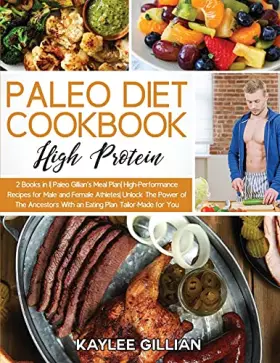 Couverture du produit · Paleo Diet Cookbook High Protein: 2 Books in 1 Paleo Gillian's Meal Plan High-Performance Recipes for Male and Female Athletes