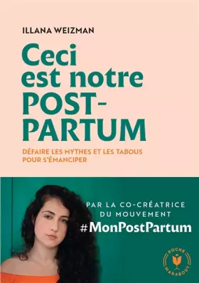 Couverture du produit · Ceci est notre post partum: Défaire les mythes et les tabous pour s'émanciper