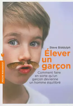 Couverture du produit · Elever un garçon: Comment faire en sorte qu'un garçon devienne un homme équilibré