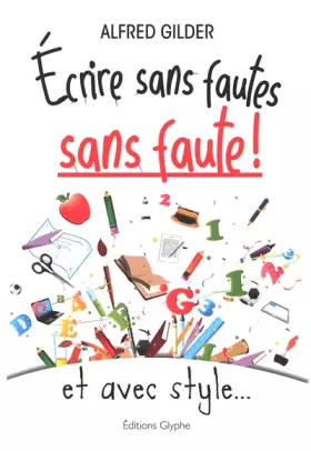Couverture du produit · Ecrire sans fautes, sans faute ! Et avec style