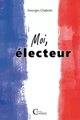 Couverture du produit · Moi, électeur