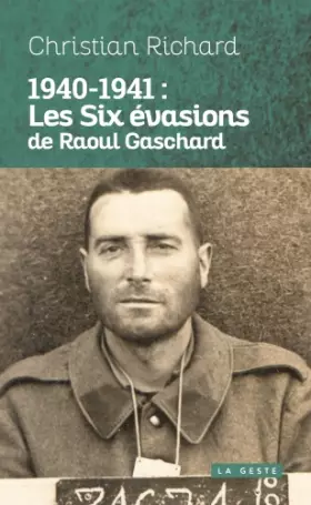 Couverture du produit · 1940-1941 : Les six évasions de Raoul Gaschard