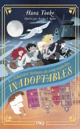 Couverture du produit · La fabuleuse histoire de cinq orphelins inadoptables