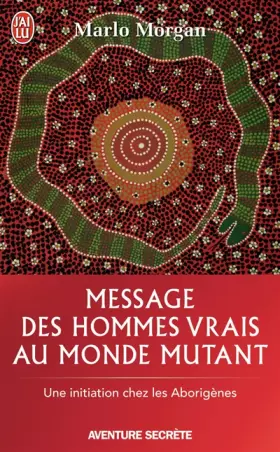 Couverture du produit · Message des hommes vrais au monde mutant : Une initiation chez les aborigènes