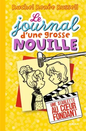 Couverture du produit · Le journal d'une grosse nouille, Tome 07: Une starlette au coeur fondant