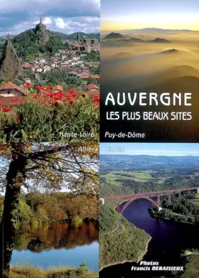 Couverture du produit · Auvergne, les plus beaux sites : Cantal, Allier, Puy-de-Dôme, Haute-Loire
