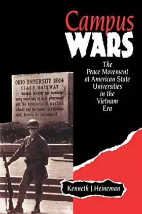 Couverture du produit · Campus Wars: The Peace Movement At American State Universities in the Vietnam Era
