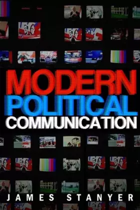 Couverture du produit · Modern Political Communications: Mediated Politics In Uncertain Terms