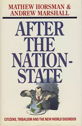 Couverture du produit · After the nation-state: Citizens, tribalism, and the new world disorder