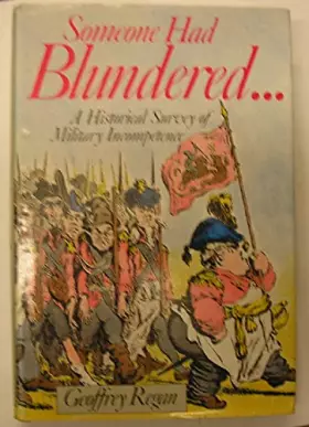 Couverture du produit · Someone Had Blundered...A Historical Survey of Military Incompetence