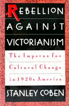 Couverture du produit · Rebellion Against Victorianism: The Impetus for Cultural Change in 1920s America
